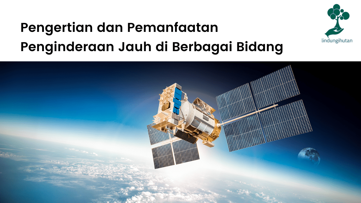 Gambar sampul artikel berjudul "Pengertian dan pemanfaatan penginderaan jauh di berbagai bidang"