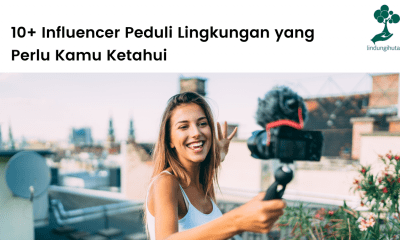 Influencer peduli lingkungan yang perlu diketahui