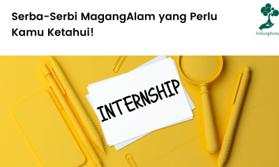 Serba-Serbi MagangAlam yang Perlu Kamu Ketahui!.