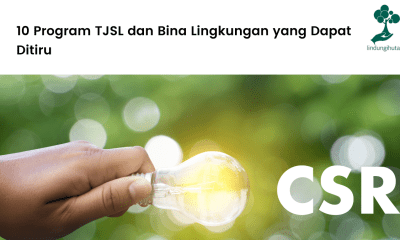 10 Program TJSL dan Bina Lingkungan yang Dapat Ditiru.