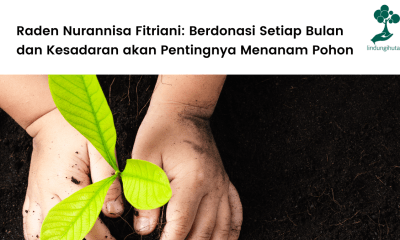 Raden Ayu Nurannisa Donasi Pohon Setiap Bulan dan Kesadaran akan Pentingnya Menanam Pohon (2022).