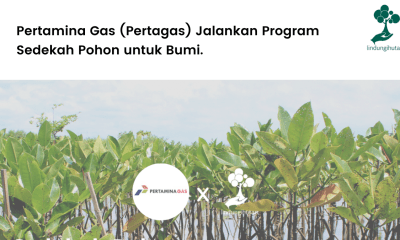 Pertamina Gas (Pertagas) Jalankan Program Sedekah Pohon untuk Bumi.