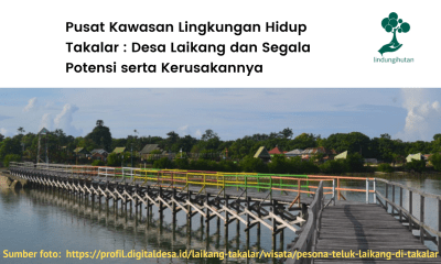 Pusat Kawasan Lingkungan Hidup Takalar _ Desa Laikang dan Segala Potensi serta Kerusakannya.