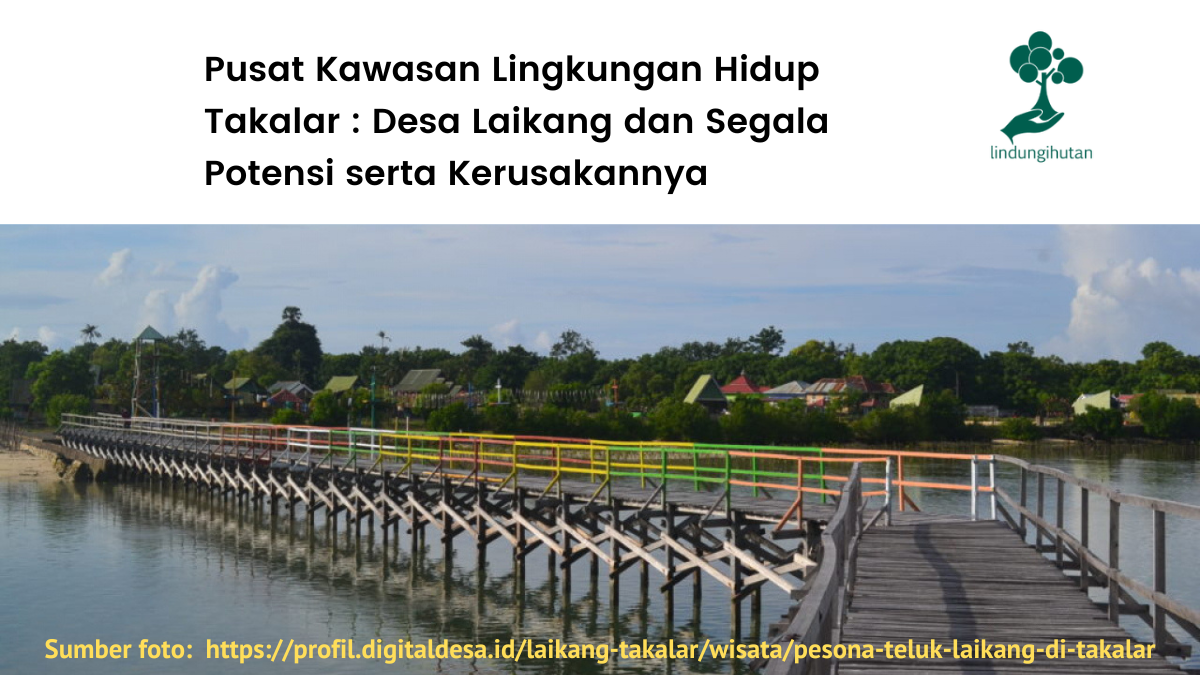 Pusat Kawasan Lingkungan Hidup Takalar _ Desa Laikang dan Segala Potensi serta Kerusakannya.