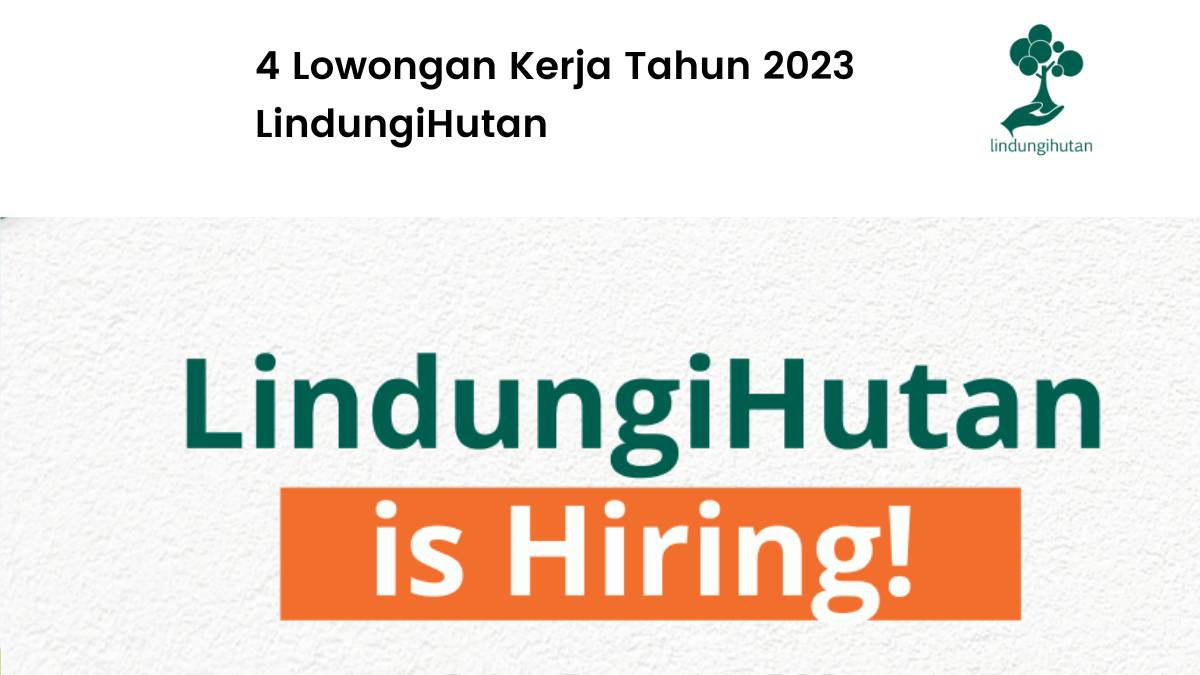 LindungiHutan buka lowongan kerja.