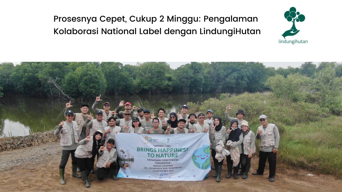 Kolaborasi National Label dengan LindungiHutan