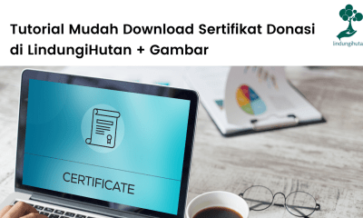 Tutorial unduh sertifikat donasi di LindungiHutan dengan mudah.