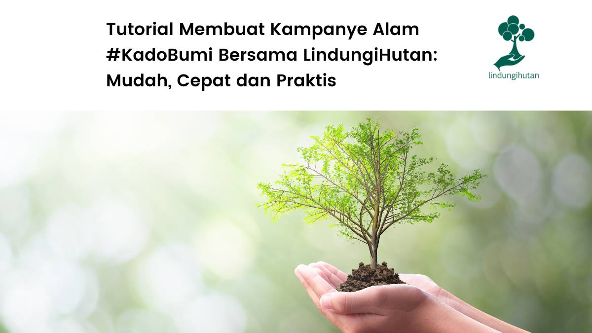 Tutorial Membuat Kampanye Alam KadoBumi