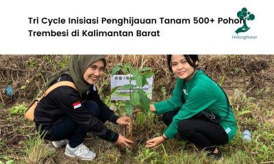 Tri Cycle Inisiasi Penghijauan di Kalimantan Barat