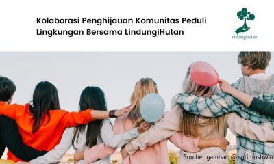 Kolaborasi Penghijauan 3 Komunitas Peduli Lingkungan Bersama LindungiHutan
