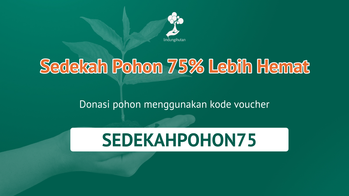 Pakai kode SEDEKAHPOHON75 untuk dapat subsidi sedekah pohon.