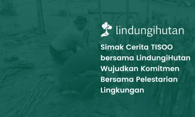 Kolaborasi penanaman LindungiHutan dan TISOO