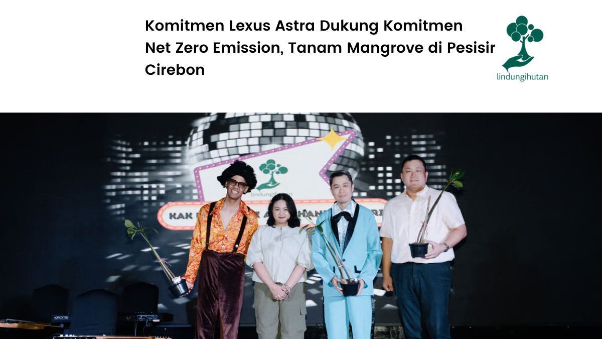 Lexus Astra dan LindungiHutan Berkolaborasi dalam Penanaman Mangrove di Cirebon