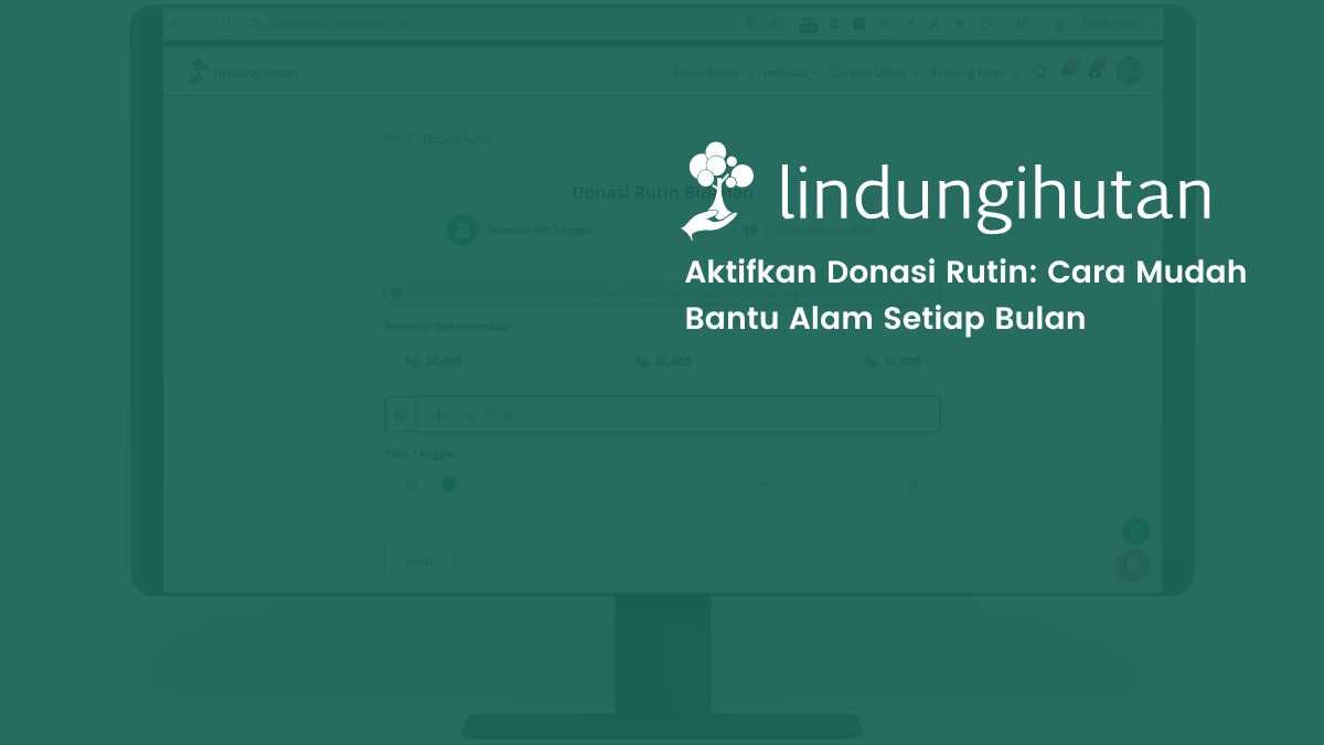 donasi rutin bulanan pohon lindungihutan