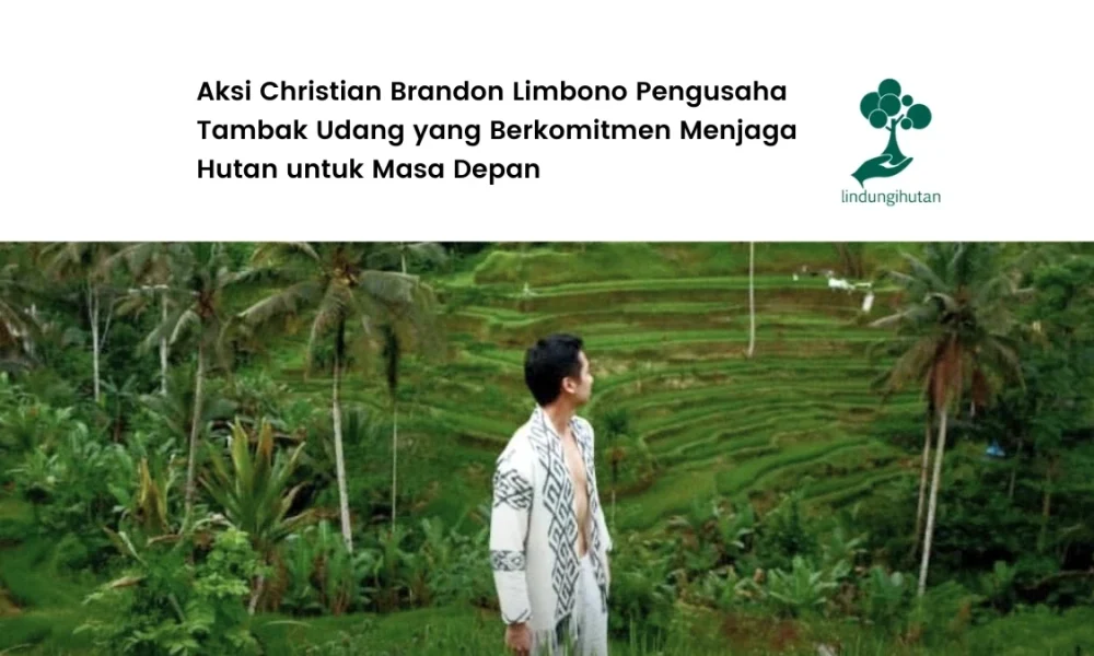 aksi Christian Brandon Limbono Lindungihutan