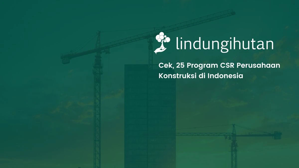 ide program csr perusahaan konstruksi di indonesia tanam pohon