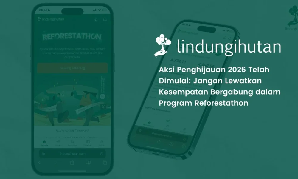 ikuti aksi marathon penghijauan reforestathon lindungihutan 2026