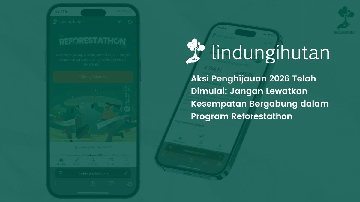 ikuti aksi marathon penghijauan reforestathon lindungihutan 2026