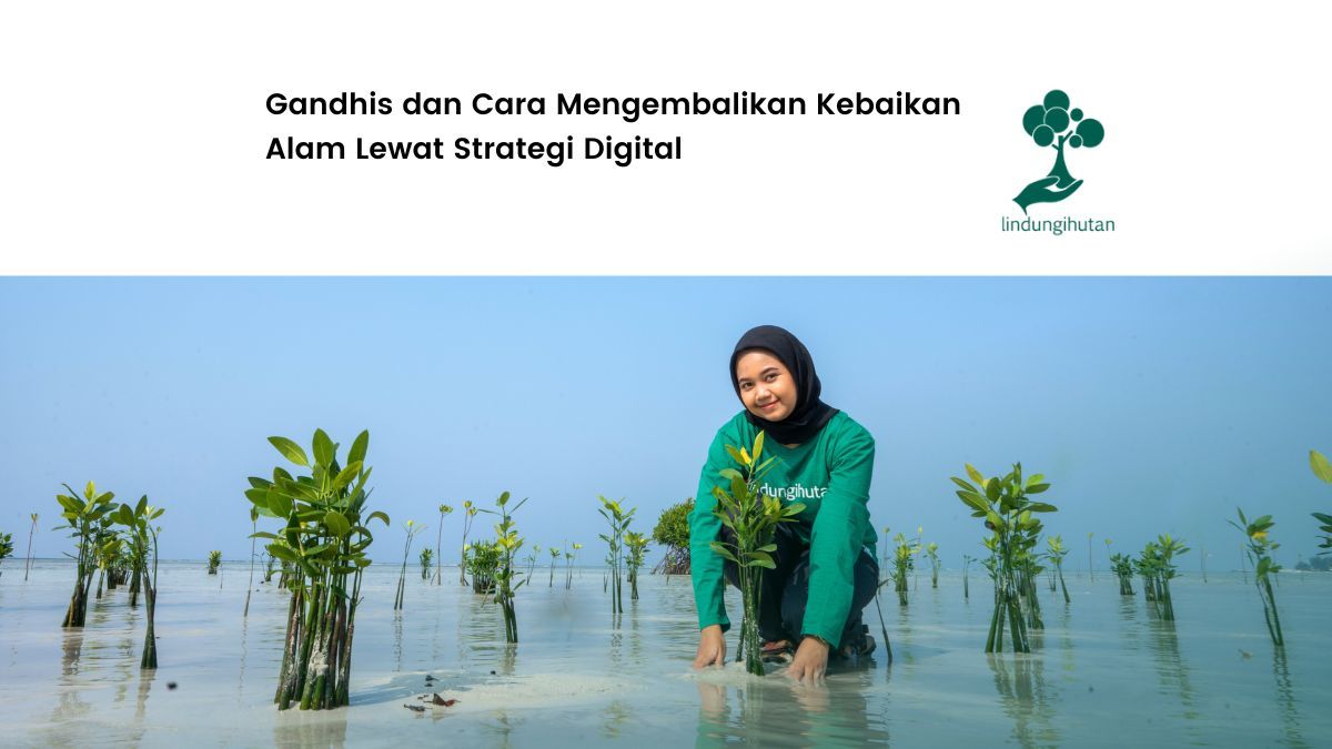 seruni sekar gandhis tim lindungihutan performance marketing
