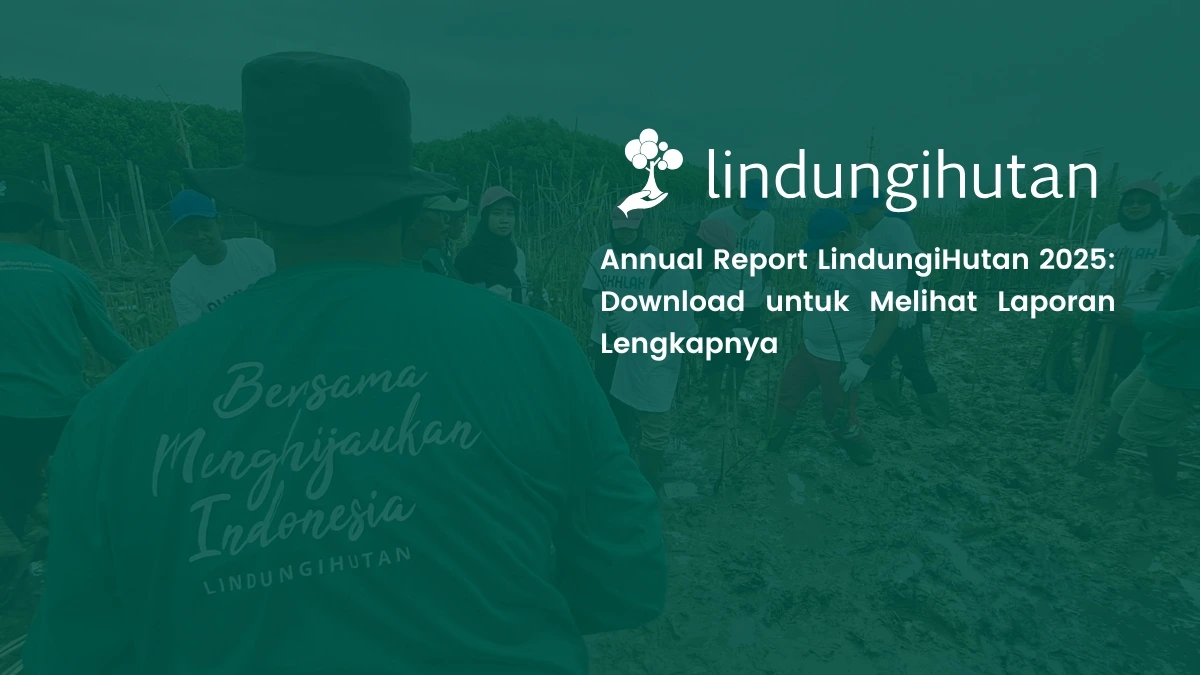 Annual Report LindungiHutan 2025