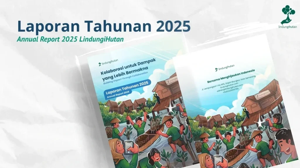 annual report 2025 lindungihutan laporan tahunan 2025