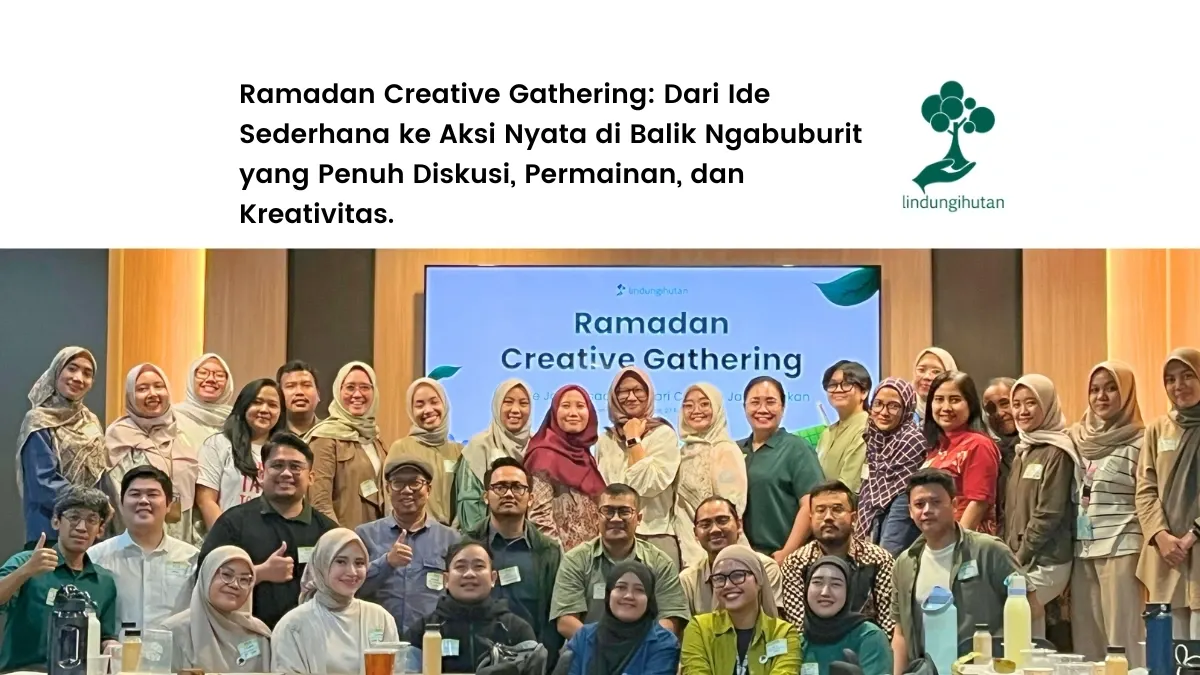 kegiatan ramadan creative gathering lindungihutan 2026
