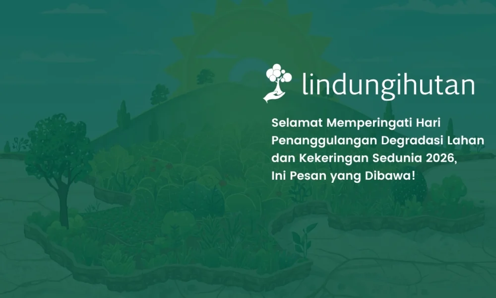 Hari Penanggulangan Degradasi Lahan dan Kekeringan Sedunia 2026
