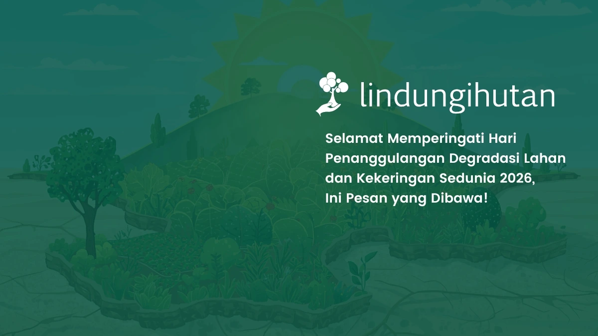 Hari Penanggulangan Degradasi Lahan dan Kekeringan Sedunia 2026