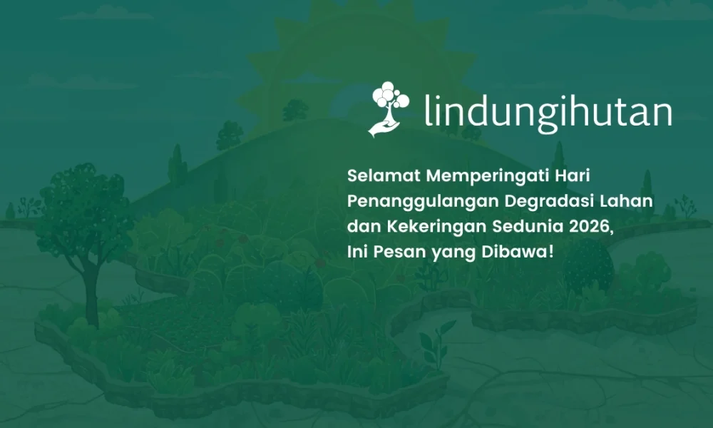 Hari Penanggulangan Degradasi Lahan dan Kekeringan Sedunia 2026